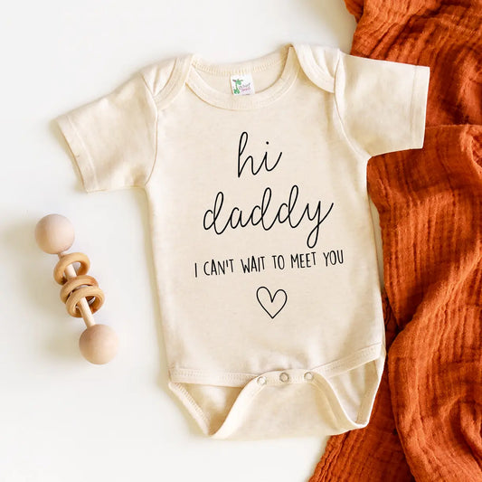 Hi Daddy I Can't Wait To Meet You Onesie