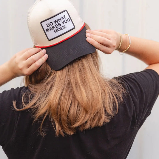 "Do what makes you holy." Hat